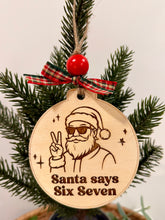 Load image into Gallery viewer, Santa Says Six Seven Ornament