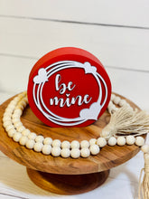 Load image into Gallery viewer, Be Mine 3D Round