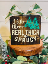 Load image into Gallery viewer, Thick and Sprucy Block