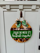 Load image into Gallery viewer, Excuse the Noise Football Season Sign
