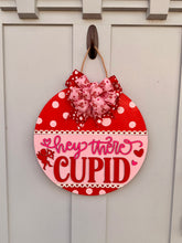 Load image into Gallery viewer, Hey There, Cupid Door Hanger
