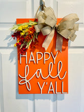 Load image into Gallery viewer, Happy Fall Y&#39;all Door Sign
