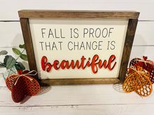 Load image into Gallery viewer, Fall is Beautiful Sign
